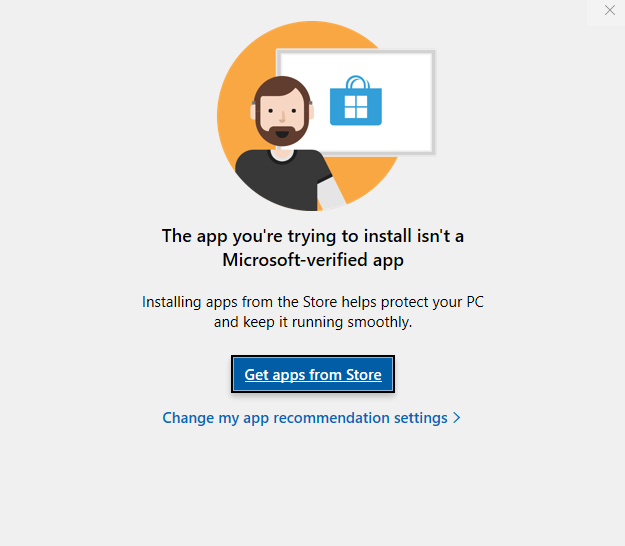 The app that you're trying to install isn't a Microsoft-Verified App Message