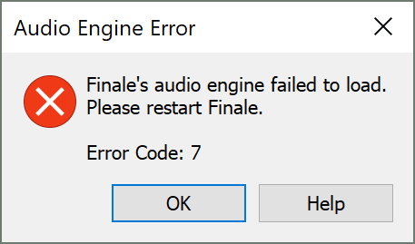 Audio Engine Error Finale's audio engine failed to load. Please restart Finale. Error Code: 7